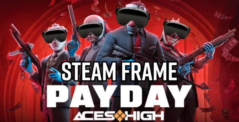 《PAYDAY: Aces High》确认支持Steam Frame