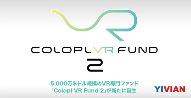 日本COLOPL再投入5000万美元VR专项投资基金