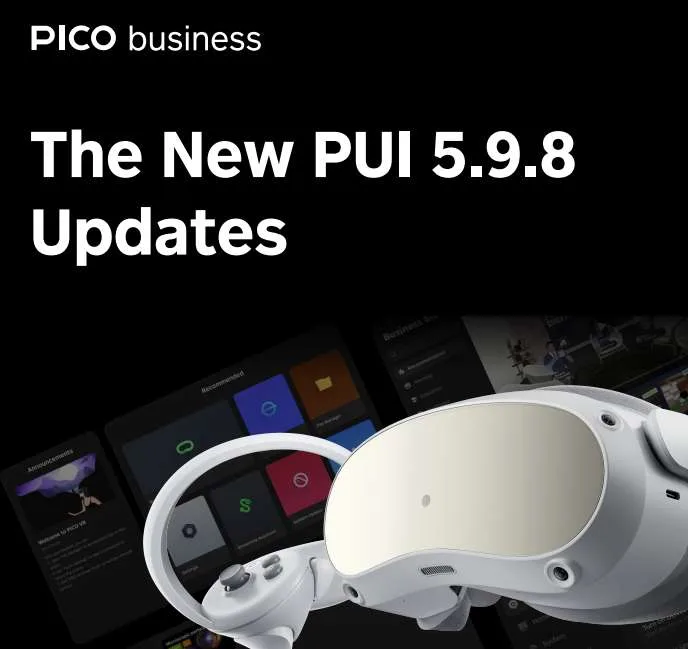 PICO business发布PUI 5.9.8,支持无线adb调试和串流手部追踪