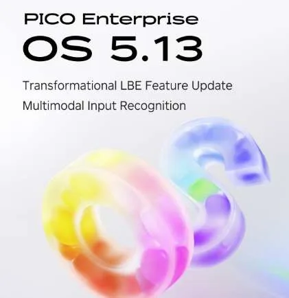 PICO发布Enterprise OS 5.13系统,全面升级LBE追踪精度与企业XR功能