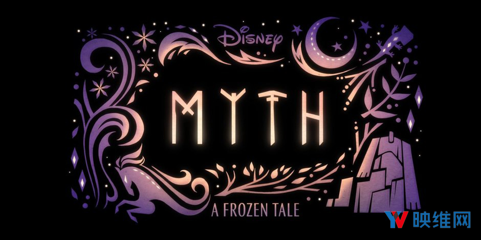迪士尼为《冰雪奇缘2》亮相VR短片《Myth: A Frozen Tale》