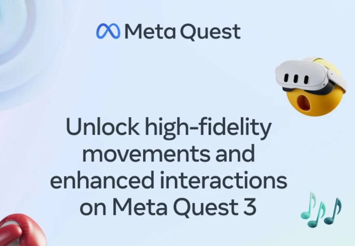 Meta Quest MR功能全升级,赋能输入交互、动捕追踪等